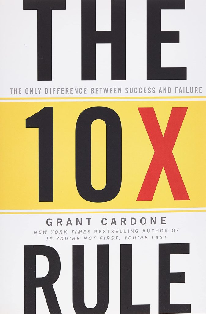 The 10X Rule - กฎ 10X เปลี่ยนทุกเป้าหมายของเราให้กลายเป็นความสำเร็จ