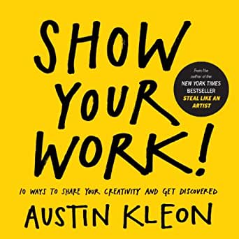 Show your work: 10 วิธีโชว์ผลงานแบบสร้างสรรค์ เพื่อนำไปสู่ความสำเร็จ