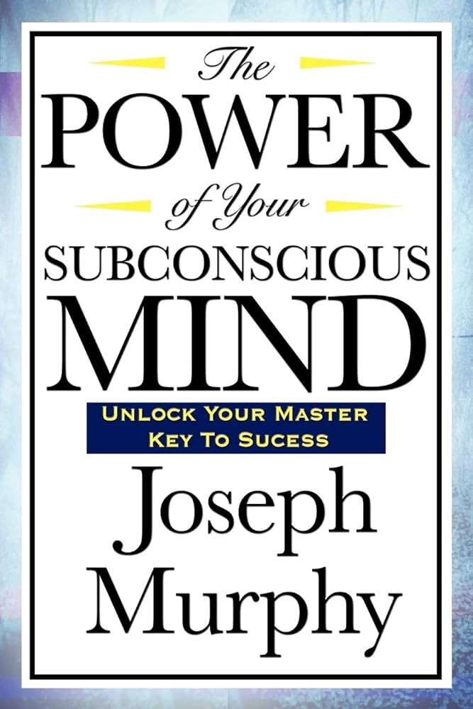 พลังจิตใต้สำนึก - The Power of Your Subconscious Mind